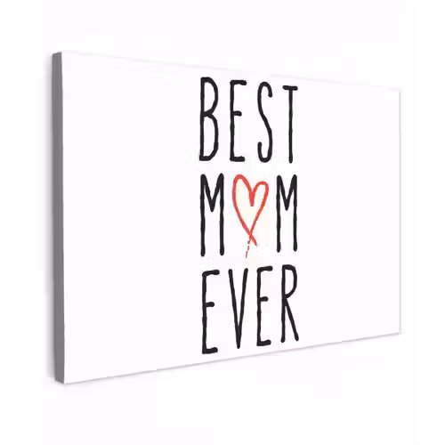 Best mom ever - Spreuken - Mama - Quotes canvas 2cm klein -z3d