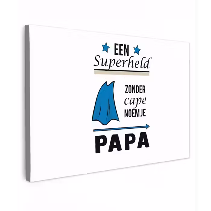 Papa - Quotes - Een superheld zonder cape noem je papa - Spreuken canvas 2cm klein -z3d