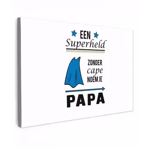 Papa - Quotes - Een superheld zonder cape noem je papa - Spreuken canvas 2cm klein -z3d