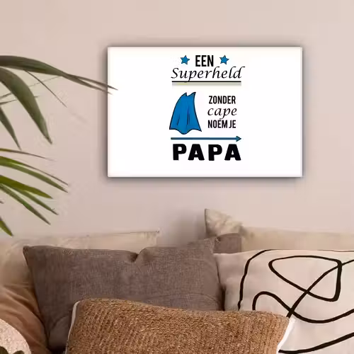Papa - Quotes - Een superheld zonder cape noem je papa - Spreuken canvas 2cm klein -sfeer1