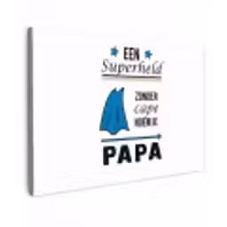 Papa - Quotes - Een superheld zonder cape noem je papa - Spreuken canvas 2cm klein -z3d