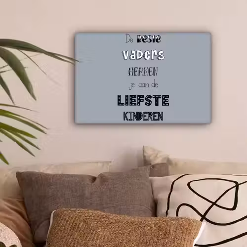 Vaderdag geschenk - Vader - Spreuken - De beste vaders - Quote canvas 2cm klein -sfeer1