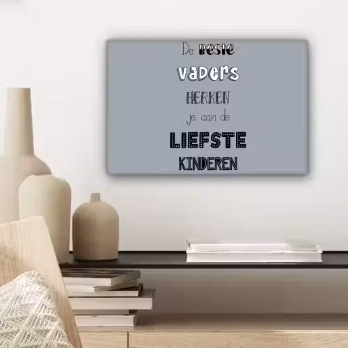 Vaderdag geschenk - Vader - Spreuken - De beste vaders - Quote canvas 2cm klein -sfeer6