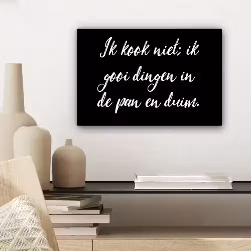 Ik kook niet - Spreuken - Koken - Humor - Quotes canvas 2cm klein -sfeer6