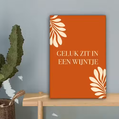 Oranje - Wijntje - Quote canvas 2cm klein -sfeer4