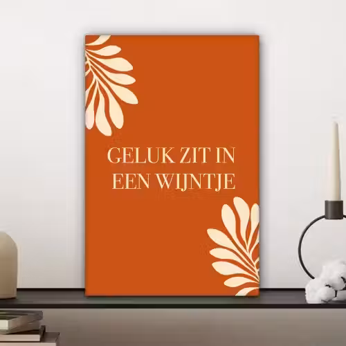 Oranje - Wijntje - Quote canvas 2cm klein -sfeer6