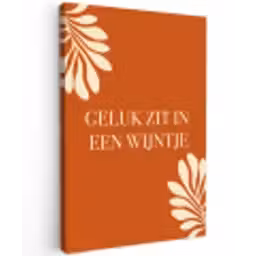 Oranje - Wijntje - Quote canvas 2cm klein -z3d