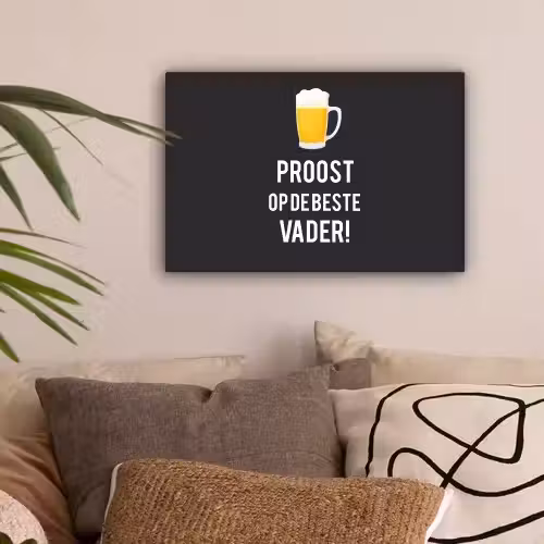 Spreuken - Proost op de beste vader - Quotes - Papa canvas 2cm klein -sfeer1