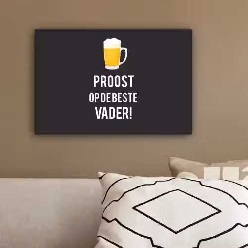 Spreuken - Proost op de beste vader - Quotes - Papa canvas 2cm klein -sfeer3