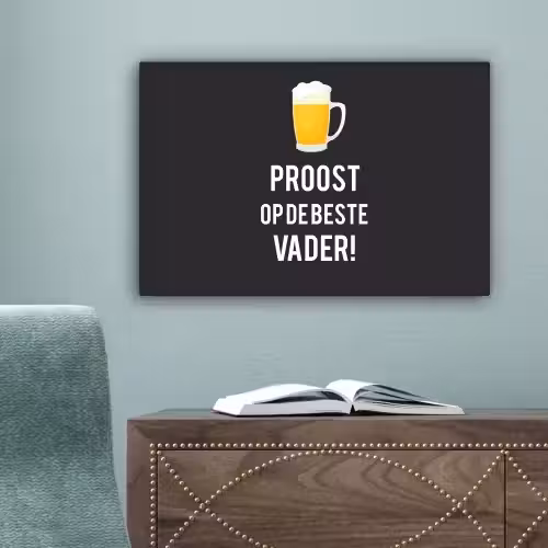 Spreuken - Proost op de beste vader - Quotes - Papa canvas 2cm klein -sfeer4