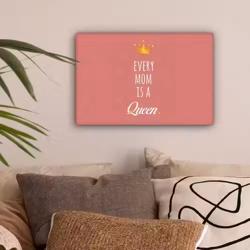 Spreuken - Every mom is a queen - Quotes - Mama canvas 2cm klein -sfeer1