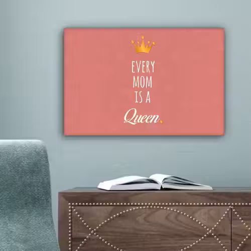 Spreuken - Every mom is a queen - Quotes - Mama canvas 2cm klein -sfeer4