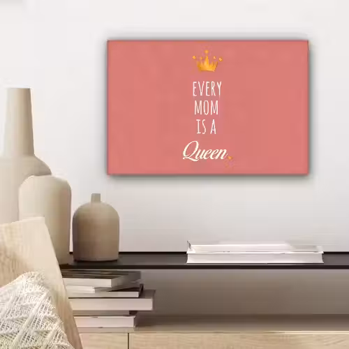 Spreuken - Every mom is a queen - Quotes - Mama canvas 2cm klein -sfeer6