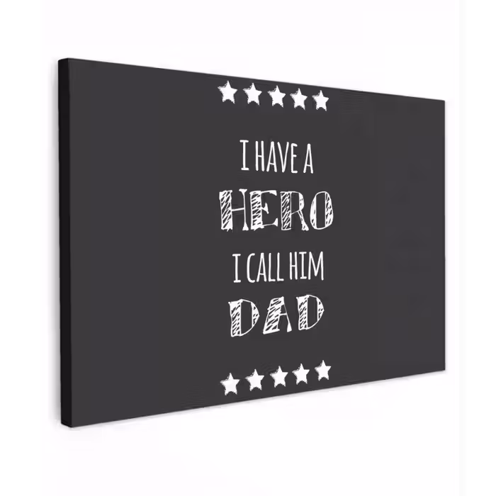 Spreuken - I have a hero I call him dad - Quotes - Vader canvas 2cm klein -z3d