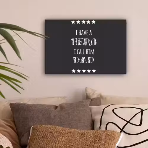 Spreuken - I have a hero I call him dad - Quotes - Vader canvas 2cm klein -sfeer1