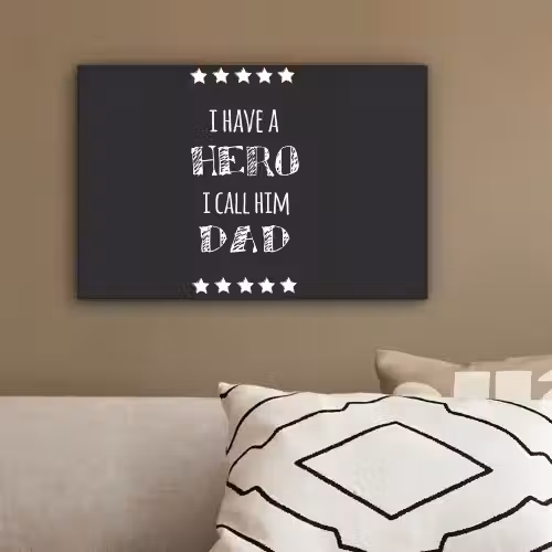 Spreuken - I have a hero I call him dad - Quotes - Vader canvas 2cm klein -sfeer3