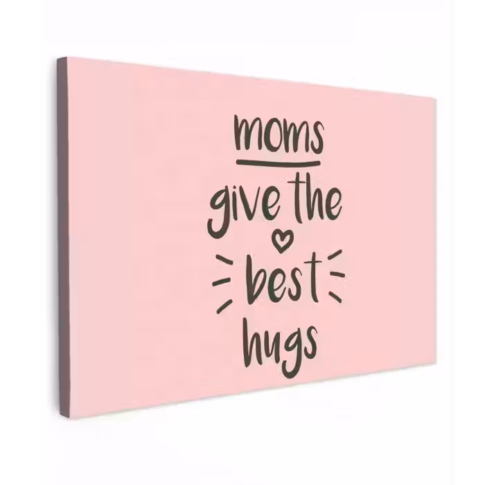 Spreuken - Moms give the best hugs - Quotes - Mama canvas 2cm klein -z3d