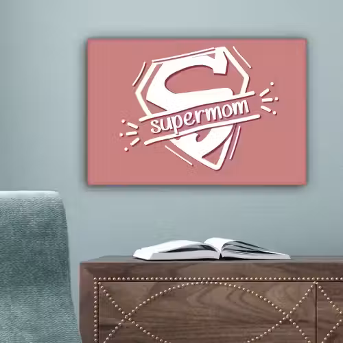 Spreuken - Supermom - Moeder - Quotes canvas 2cm klein -sfeer4