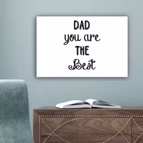 Quotes - Dad you are the best - Spreuken - Papa canvas 2cm klein -sfeer4