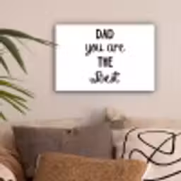 Quotes - Dad you are the best - Spreuken - Papa canvas 2cm klein -sfeer1