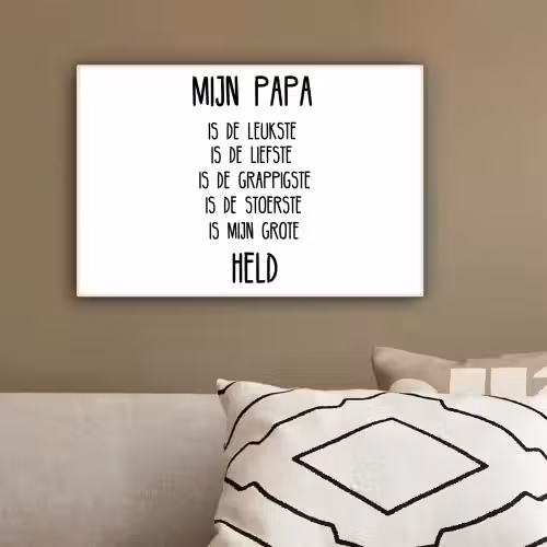 Quotes - Papa is mijn grote held - Spreuken - Papa canvas 2cm klein -sfeer3