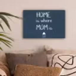Quotes - Home is where mom is - Spreuken - Moeder canvas 2cm klein -sfeer1