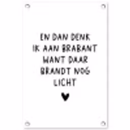 En dan denk ik aan Brabant - Quotes - Spreuken - Guus Meeuwis tuinposter los doek klein -3d