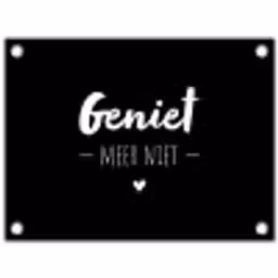 Geniet meer niet - Quotes - Genieten - Tekst tuinposter los doek klein -3d