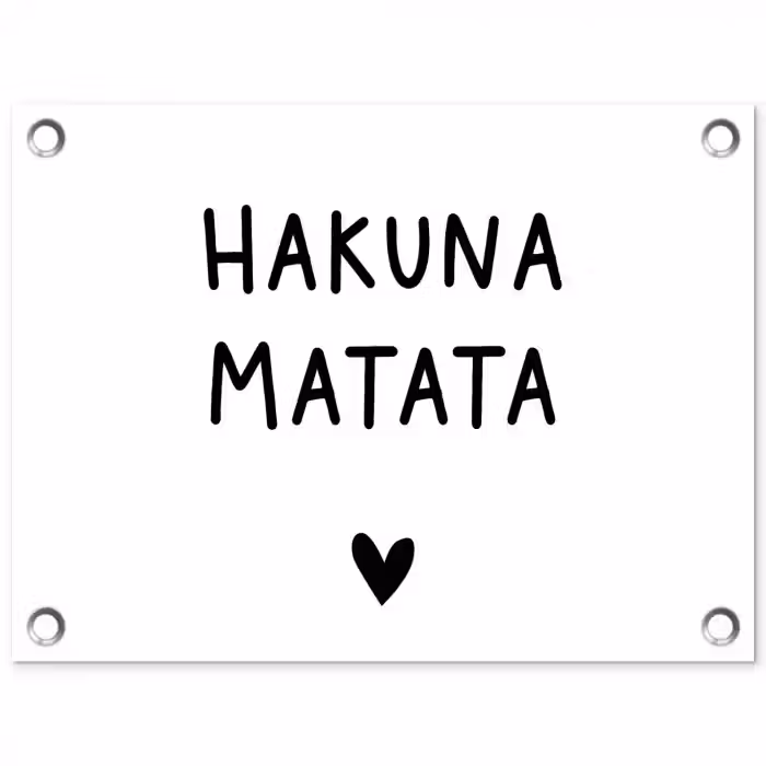 Hakuna matata - Spreuken - Quotes tuinposter los doek klein -3d