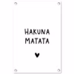 Hakuna matata - Quotes - Spreuken tuinposter los doek klein -3d