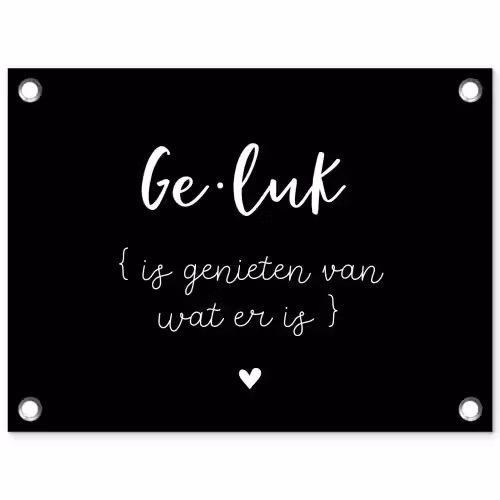 Geluk definitie - Quotes - Geluk is genieten van wat er is - Woordenboek - Tekst tuinposter los doek klein -3d