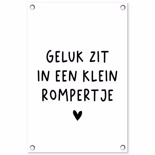 Geluk zit in een klein rompertje - Quotes - Spreuken tuinposter los doek klein -3d