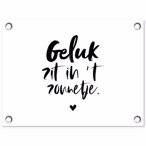 Geluk zit in 't zonnetje - Tekst - Zomer - Quotes tuinposter los doek klein -3d