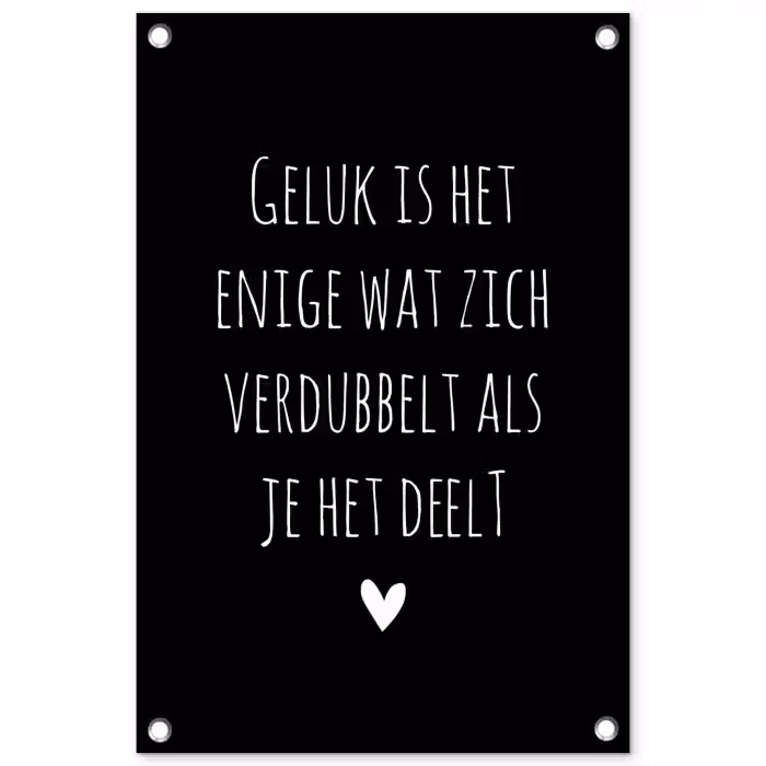 Geluk is het enige wat zich verdubbelt - Spreuken - Quotes tuinposter los doek klein -3d