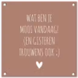 Wat ben je mooi vandaag - Spreuken - Quotes tuinposter los doek klein -3d