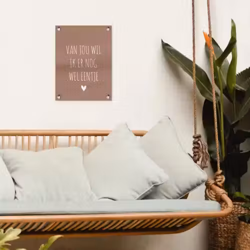 Van jou wil ik er nog wel eentje - Spreuken - Quotes tuinposter los doek klein -sfeer7