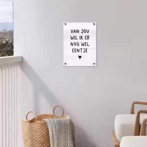 Van jou wil ik er nog wel eentje - Quotes - Spreuken tuinposter los doek klein -sfeer8