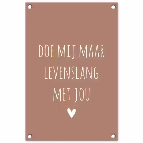 Doe mij maar levenslang met jou - Quotes - Spreuken tuinposter los doek klein -3d