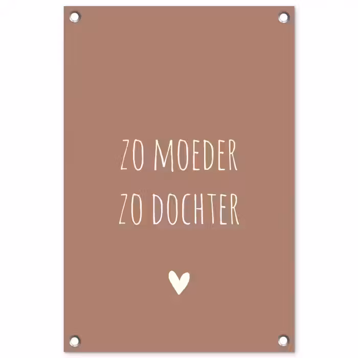 Zo moeder zo dochter - Dochter - Mama - Spreuken - Quotes tuinposter los doek klein -3d