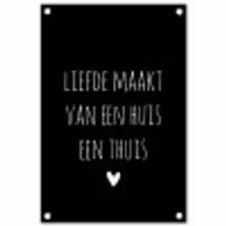 Liefde maakt van een huis een thuis - Quotes - Spreuken tuinposter los doek klein -3d