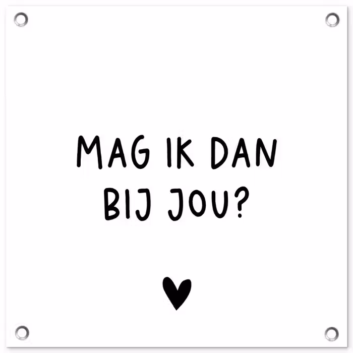 Mag ik dan bij jou - Spreuken - Claudia de Breij - Quotes tuinposter los doek klein -3d