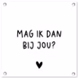 Mag ik dan bij jou - Spreuken - Claudia de Breij - Quotes tuinposter los doek klein -3d