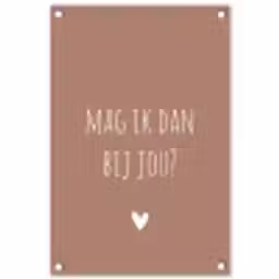 Mag ik dan bij jou - Quotes - Spreuken - Claudia de Breij tuinposter los doek klein -3d