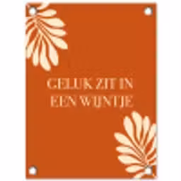 Oranje - Wijntje - Quote tuinposter los doek klein -3d