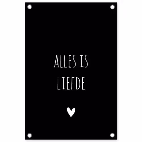 Spreuken - Alles is liefde - Quotes - Bløf tuinposter los doek klein -3d
