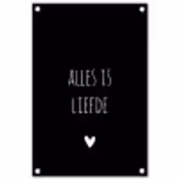 Spreuken - Alles is liefde - Quotes - Bløf tuinposter los doek klein -3d