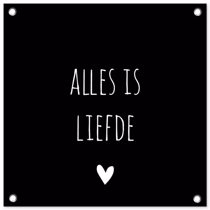 Spreuken - Alles is liefde - Quotes - Bløf tuinposter los doek klein -3d