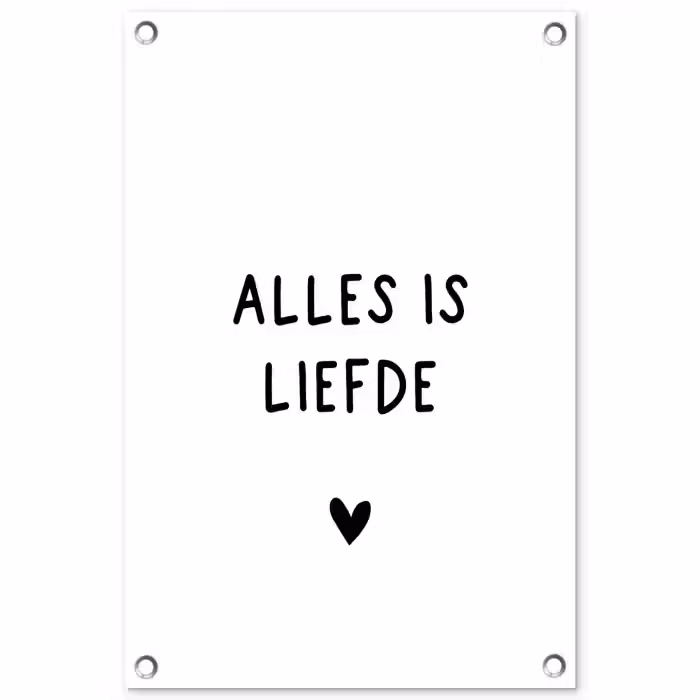 Spreuken - Alles is liefde - Quotes - Bløf tuinposter los doek klein -3d