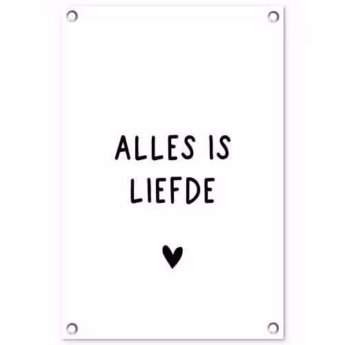 Spreuken - Alles is liefde - Quotes - Bløf tuinposter los doek klein -3d