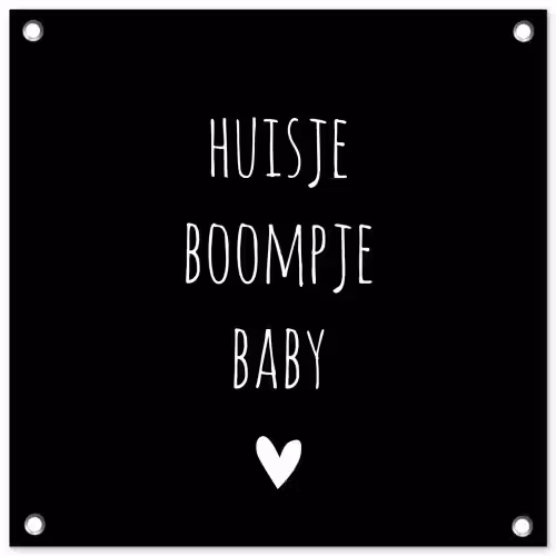 Spreuken - Huisje boompje baby - Quotes tuinposter los doek klein -3d